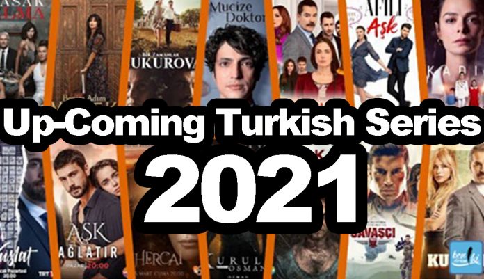 up coming turkish series of 2021